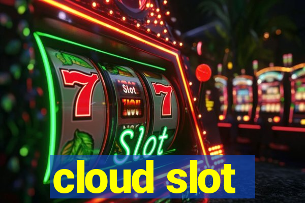 cloud slot