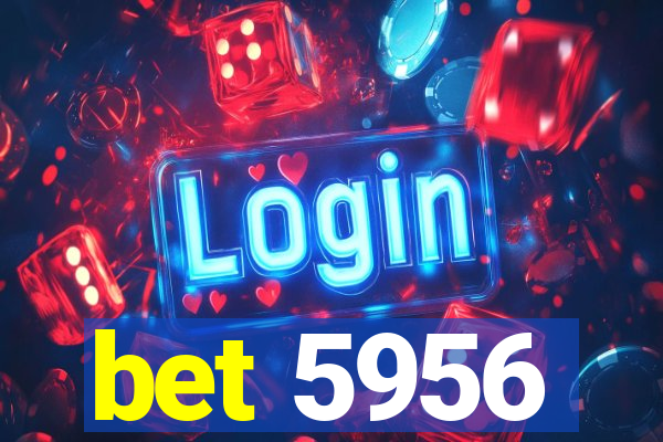 bet 5956