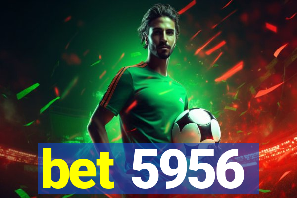 bet 5956