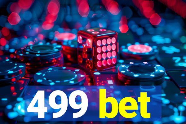 499 bet