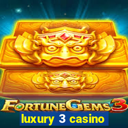 luxury 3 casino