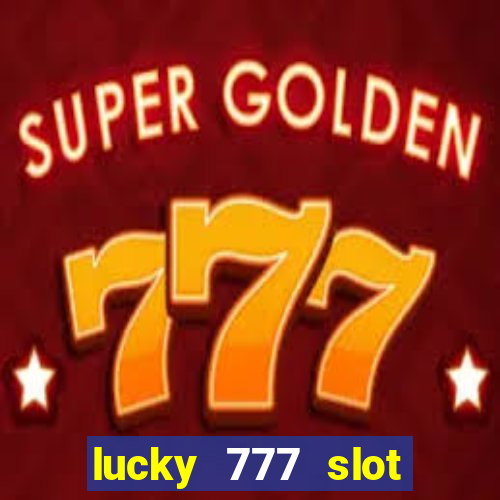 lucky 777 slot jili pagcor