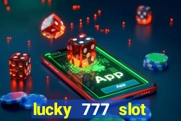 lucky 777 slot jili pagcor