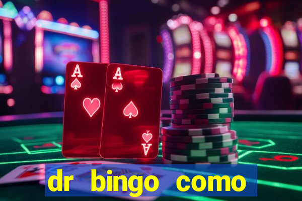 dr bingo como sacar dinheiro