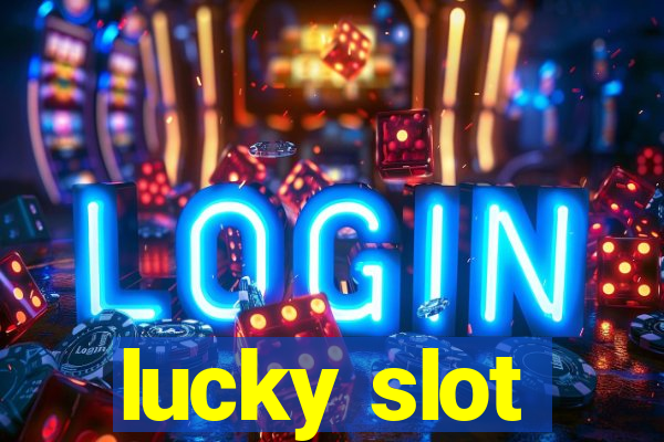 lucky slot