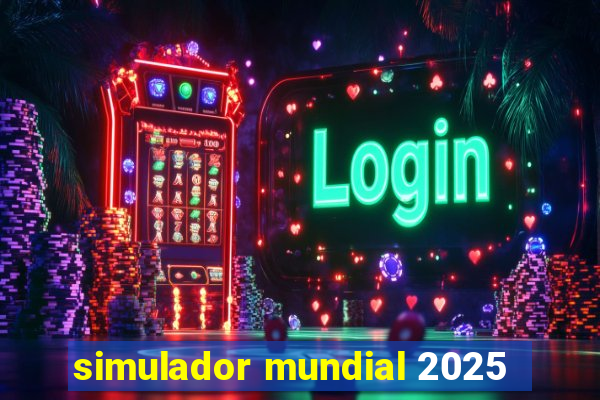 simulador mundial 2025