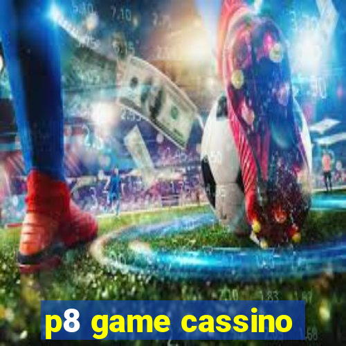 p8 game cassino