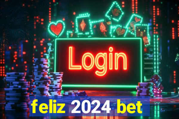 feliz 2024 bet