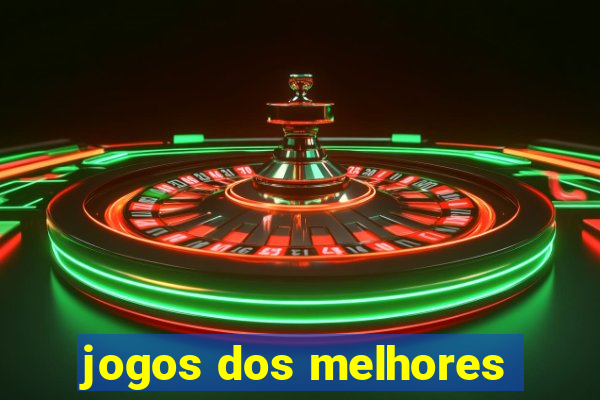 jogos dos melhores