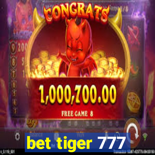 bet tiger 777