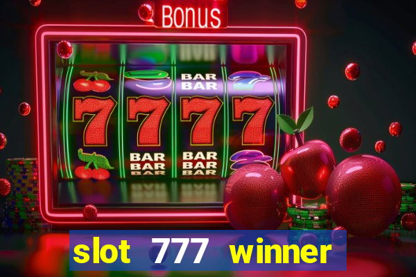 slot 777 winner paga mesmo