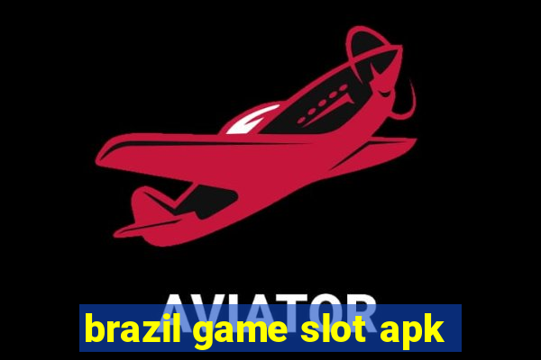 brazil game slot apk