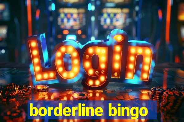 borderline bingo