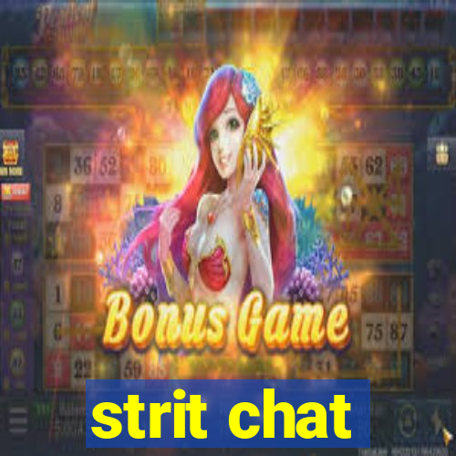 strit chat