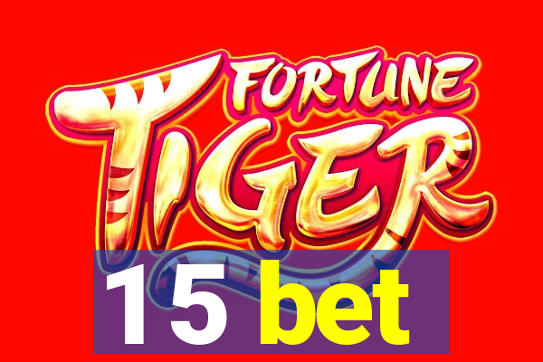 1 5 bet