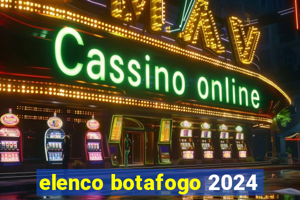 elenco botafogo 2024