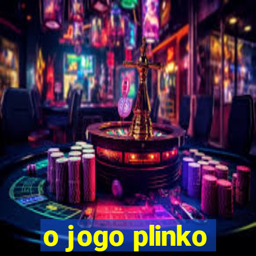 o jogo plinko