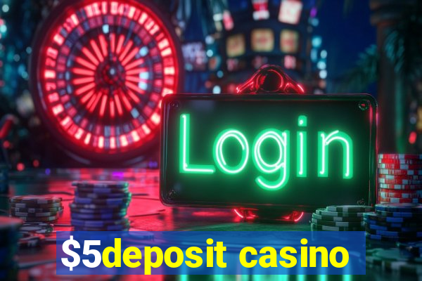 $5deposit casino