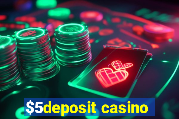 $5deposit casino