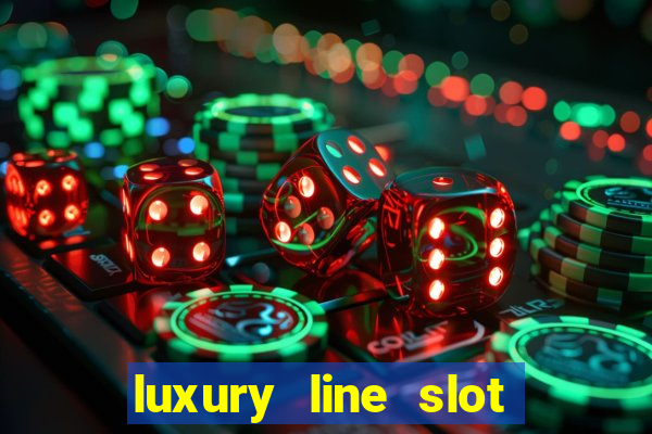 luxury line slot machine online