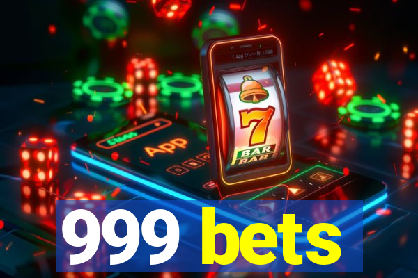 999 bets