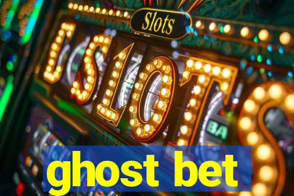 ghost bet