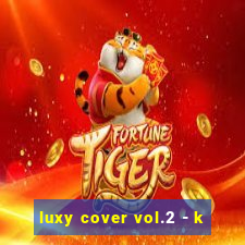 luxy cover vol.2 - k