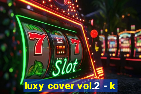 luxy cover vol.2 - k