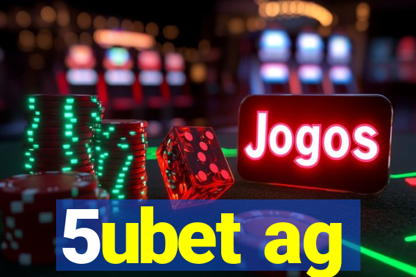 5ubet ag