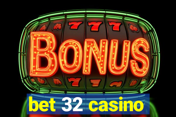 bet 32 casino