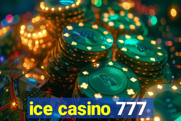 ice casino 777