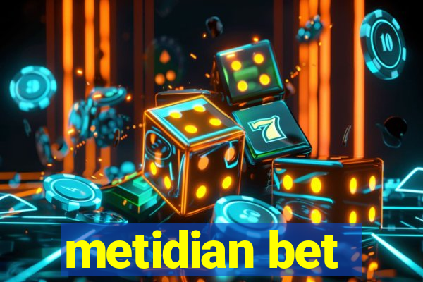 metidian bet