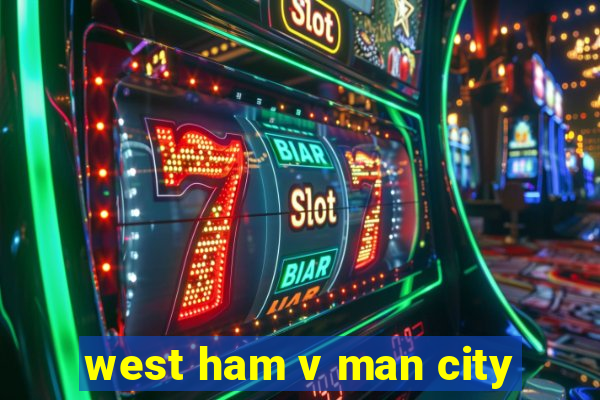 west ham v man city