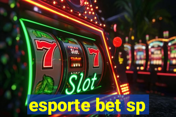 esporte bet sp