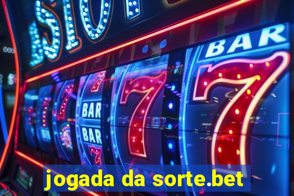 jogada da sorte.bet