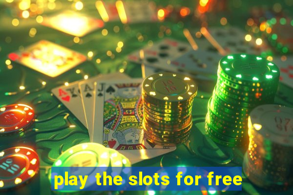 play the slots for free