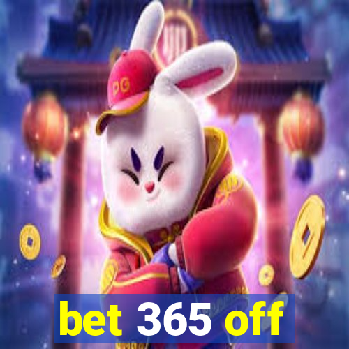 bet 365 off