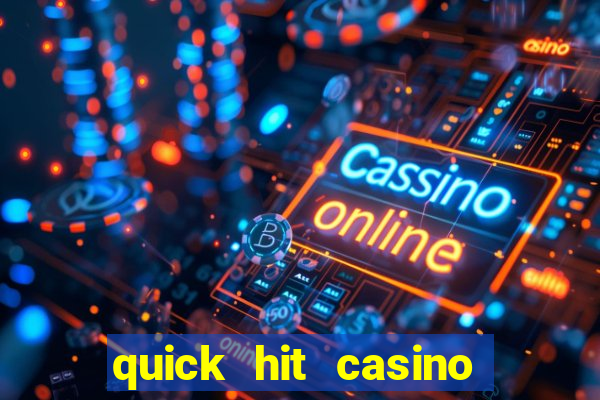 quick hit casino slots games