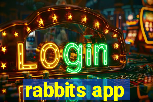 rabbits app