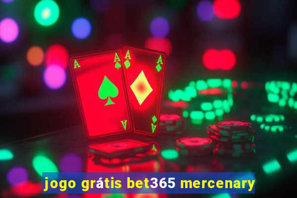 jogo grátis bet365 mercenary