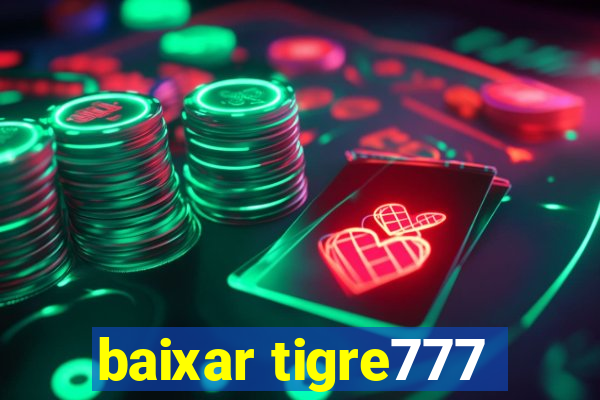 baixar tigre777