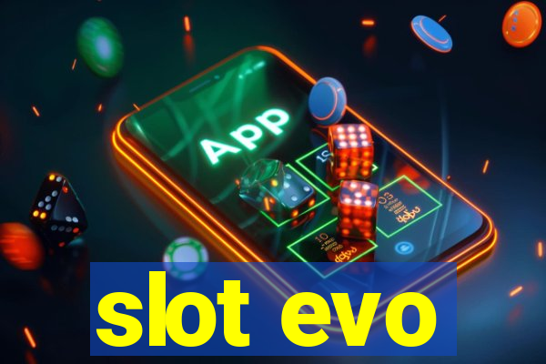 slot evo