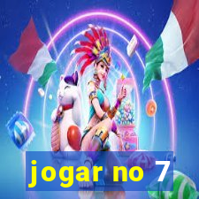 jogar no 7