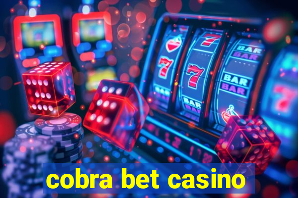 cobra bet casino