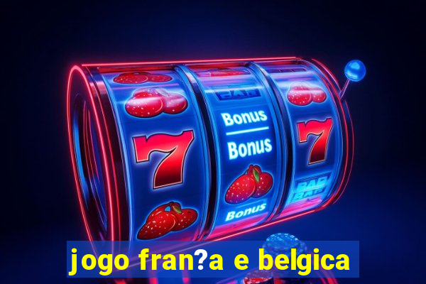 jogo fran?a e belgica