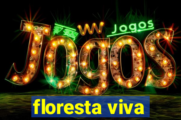 floresta viva