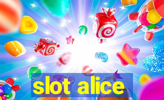 slot alice