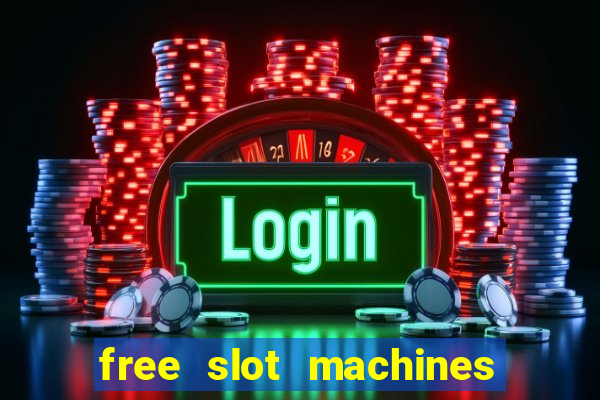 free slot machines with bonus