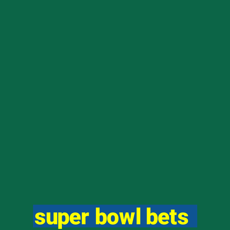 super bowl bets