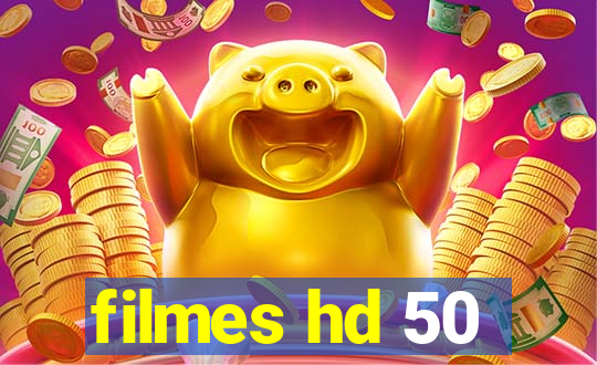 filmes hd 50